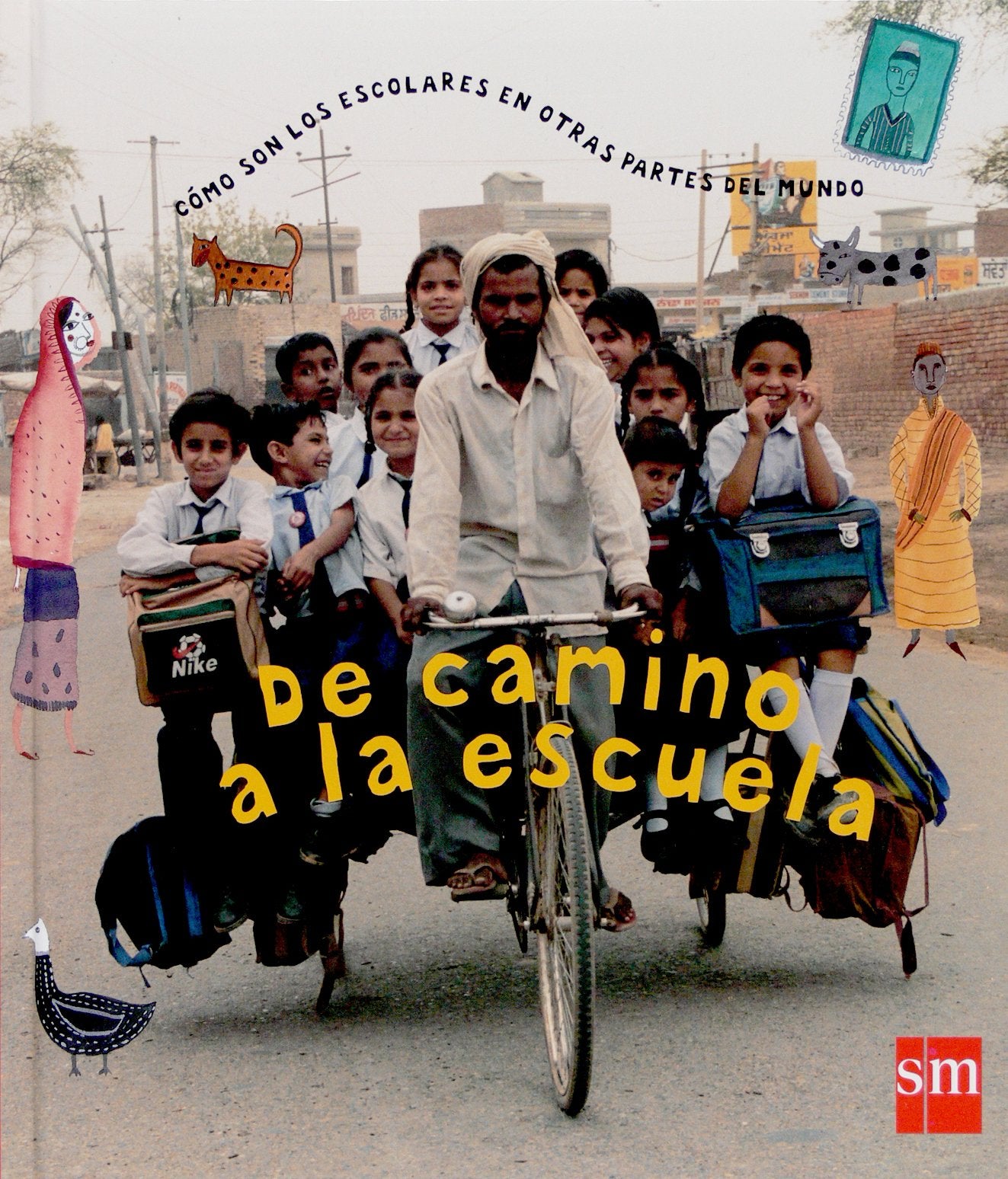 De camino a la escuela. Cómo son los escolares en otras partes del mundo (SIN COLECCION)