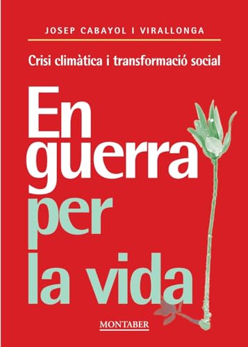 En guerra per la vida: Crisi climàtica i transformació social: 0 (Crítica i assaig)