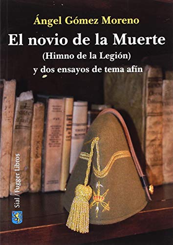 Novio de la muerte,El (Himmno de la Legión) y dos ensayos de tema afín