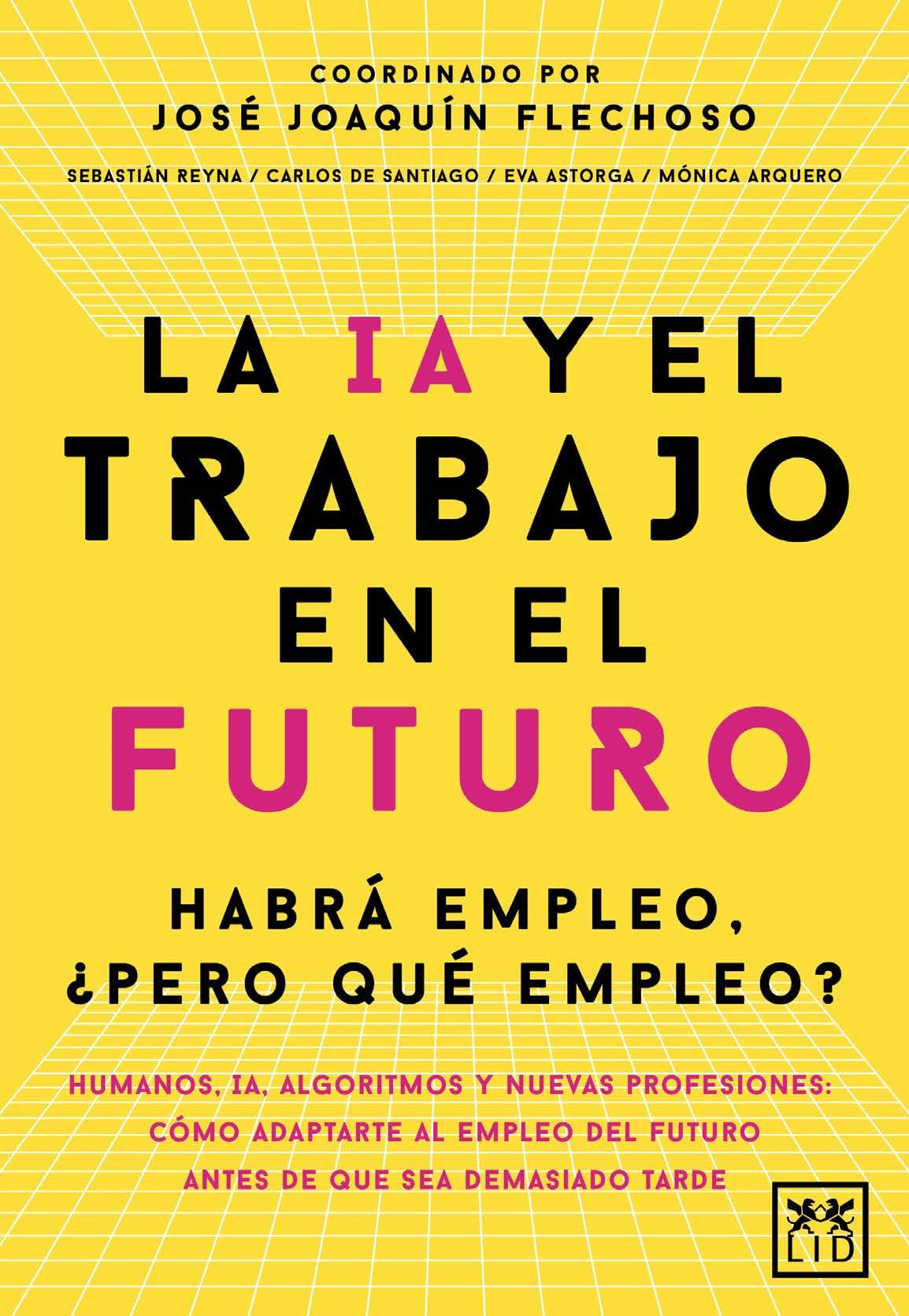 La IA y el trabajo en el futuro; Habrá empleo, pero ¿qué empleo? (Acción Empresarial)