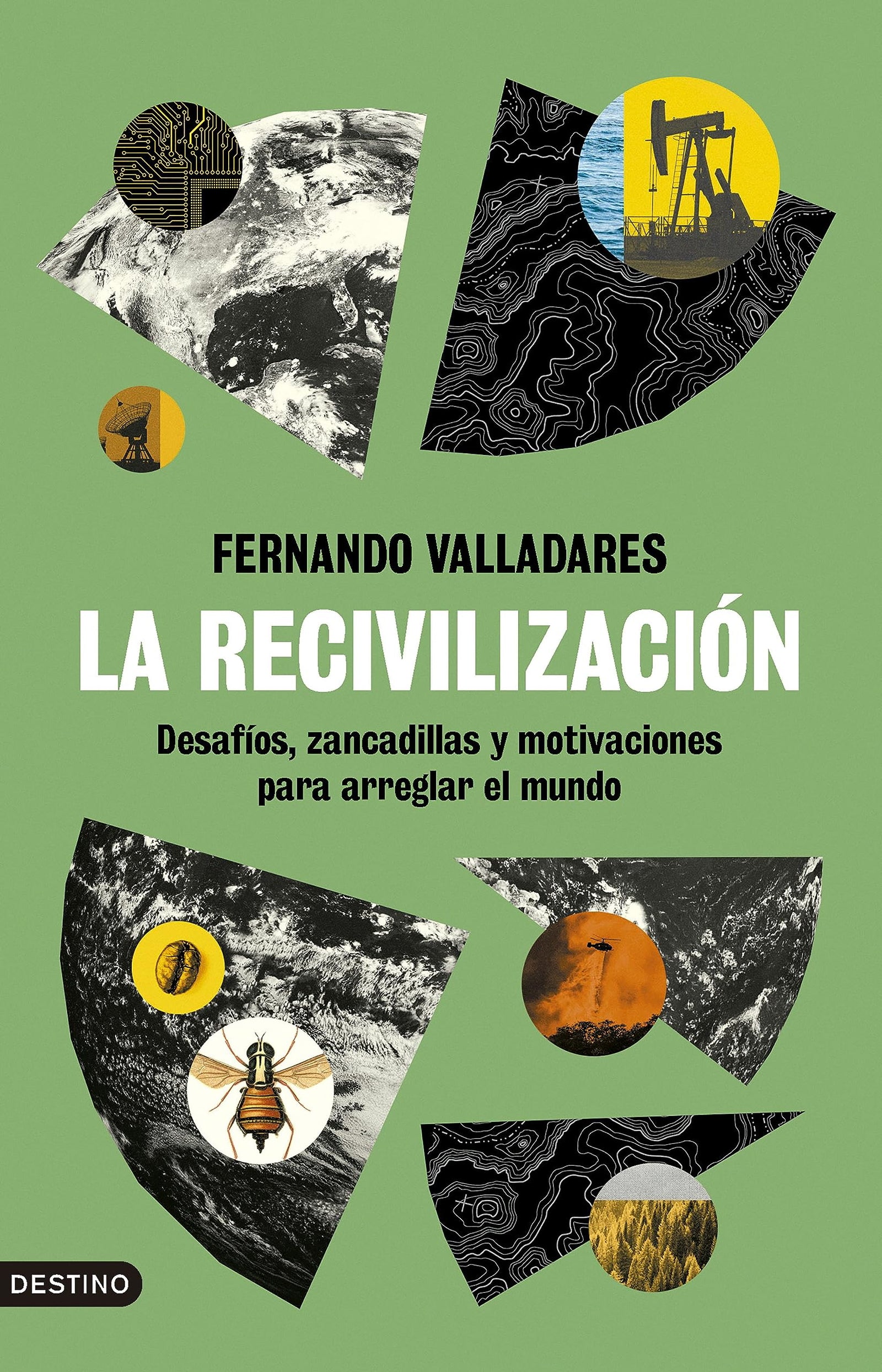La recivilización: Desafíos, zancadillas y motivaciones para arreglar el mundo (Imago Mundi)