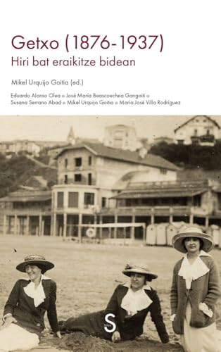 Getxo (1876-1937): Hiri bat eraikitze bidean (Sílex Universidad)