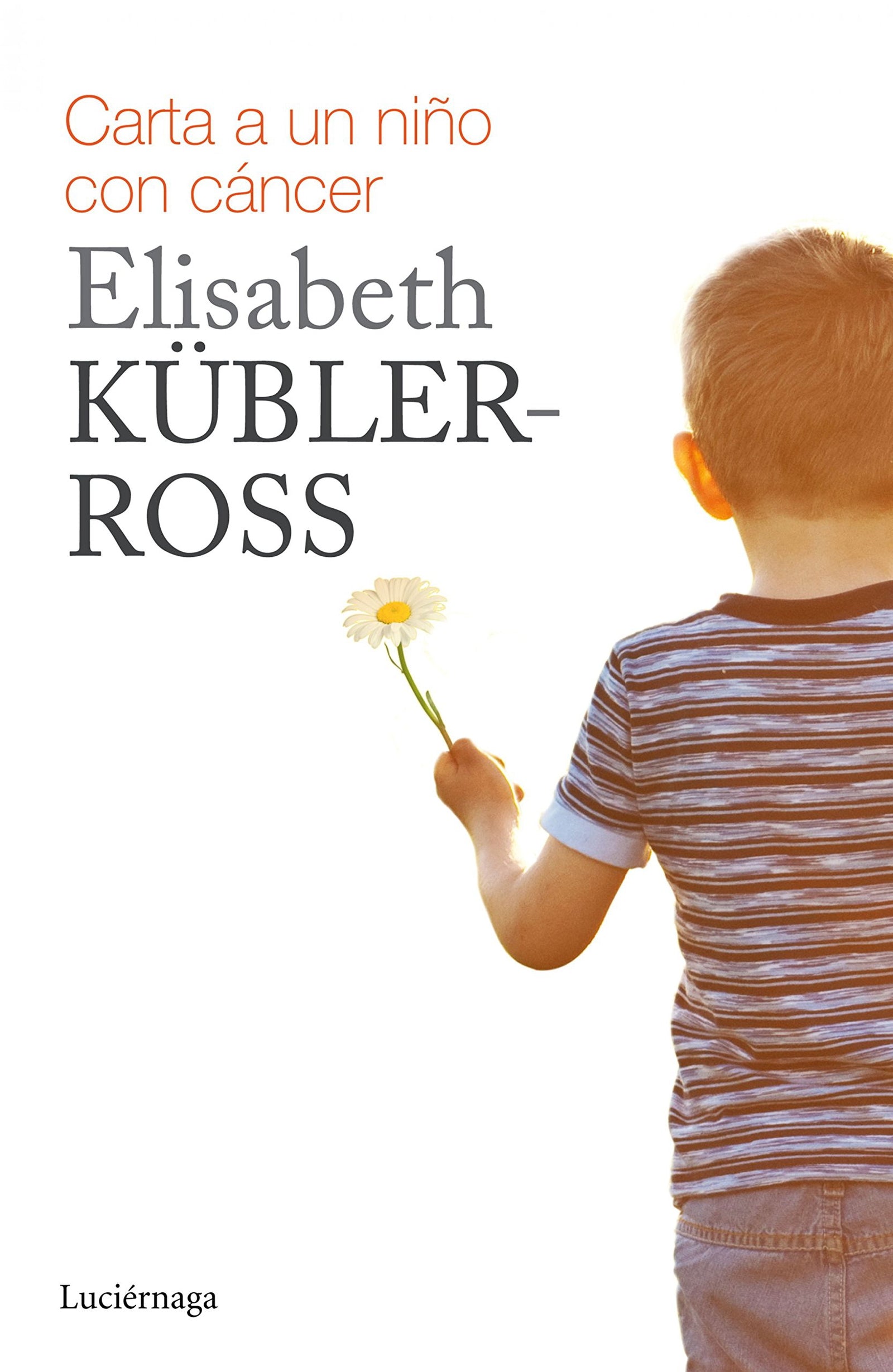 Carta para un niño con cáncer (Biblioteca Elisabeth Kübler-Ross)