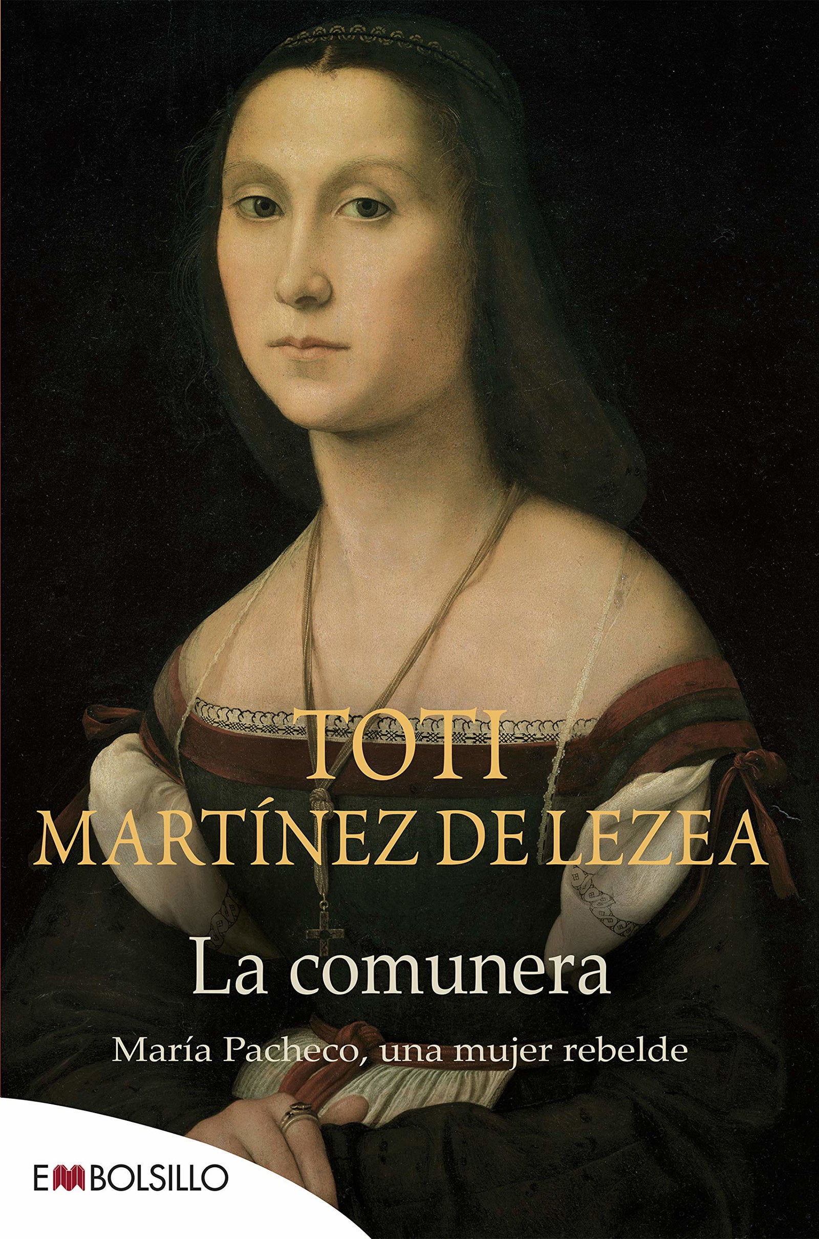La comunera: María Pacheco, una mujer rebelde (EMBOLSILLO)