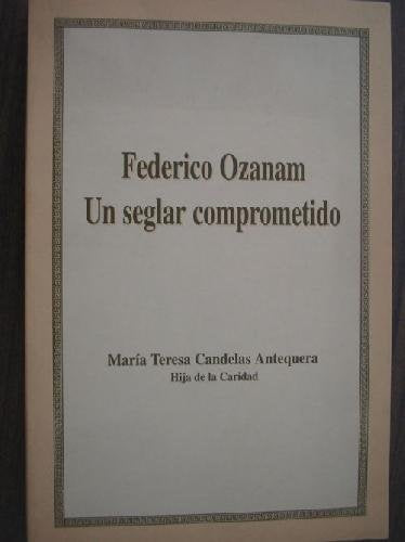 FEDERICO OZANAM. UN SEGLAR COMPROMETIDO.