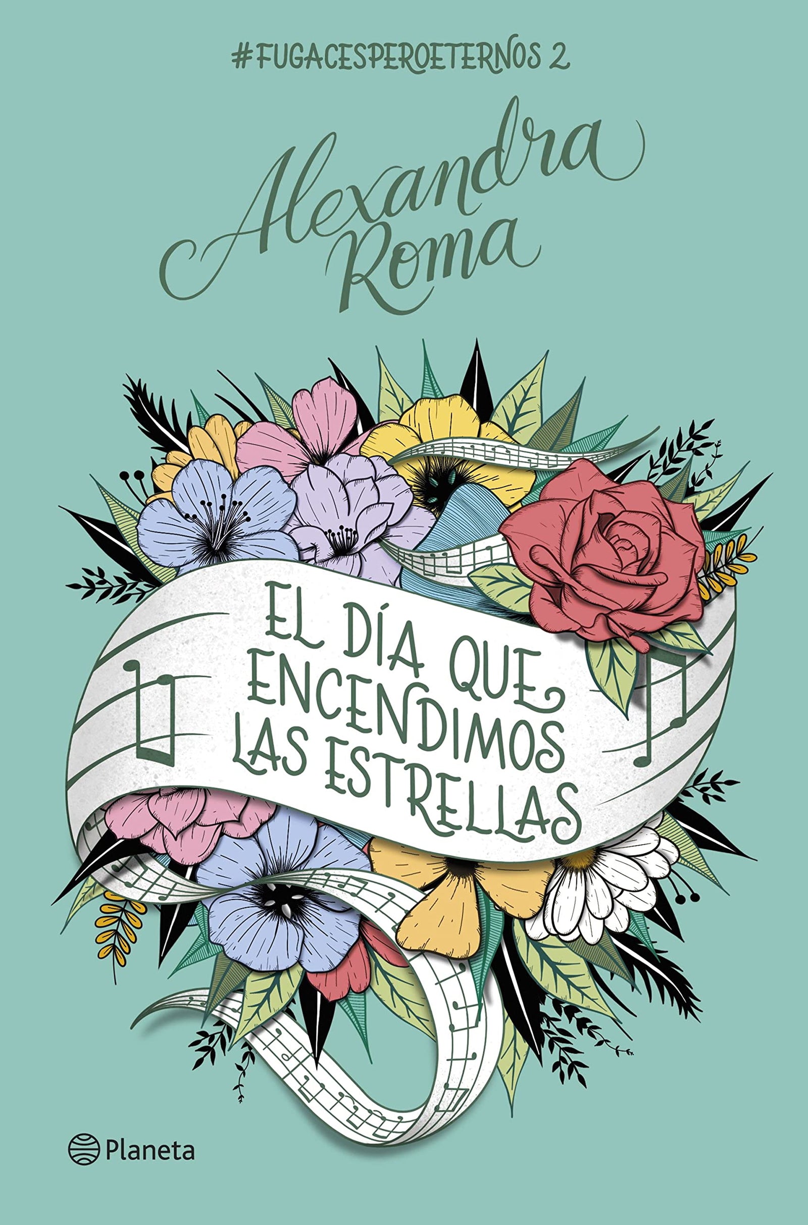 El día que encendimos las estrellas: #fugacesperoeternos2 (Planeta)