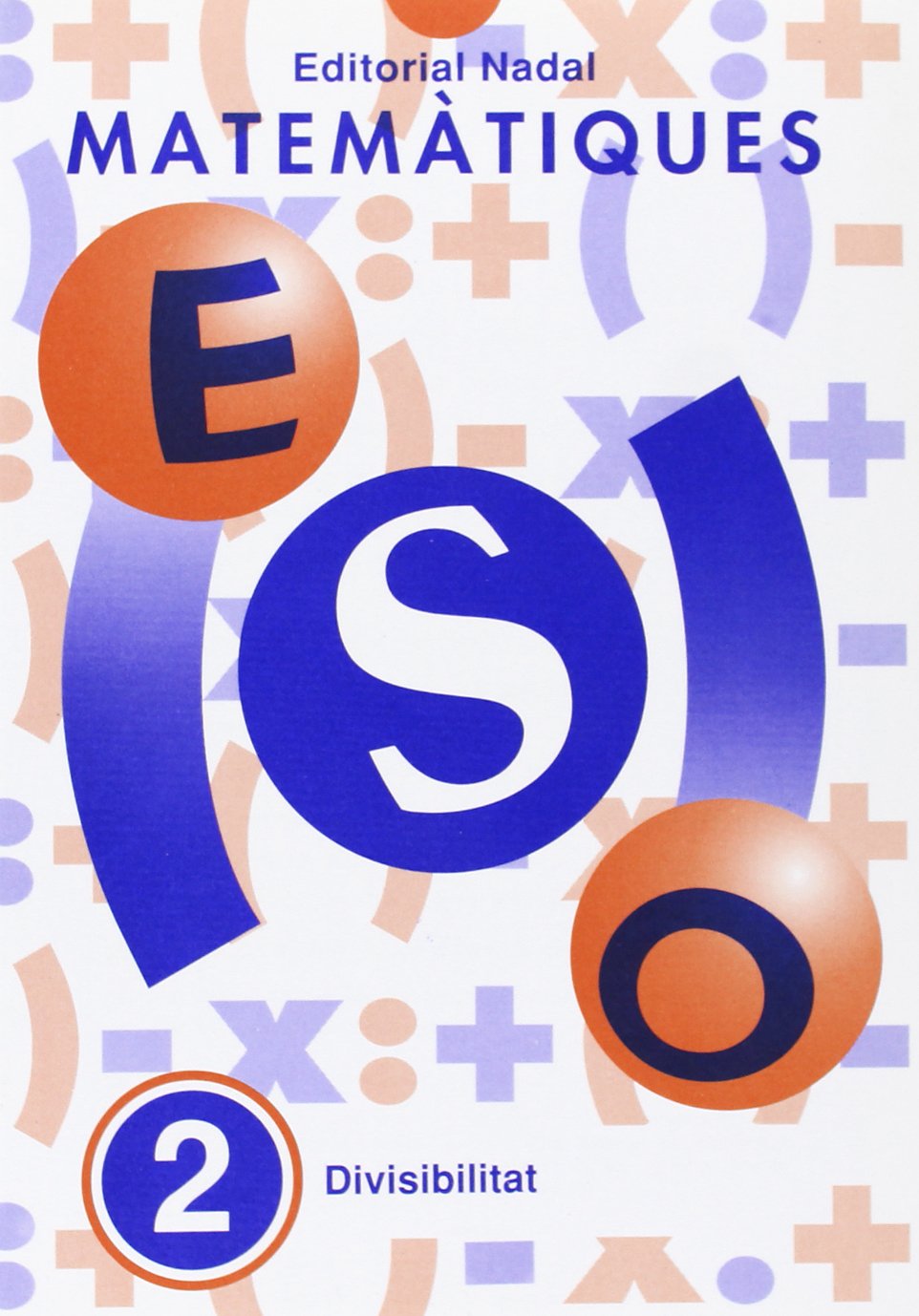MATEMATIQUES ESO N? 2 DIVISIBILITAT (ESO MATEMATIQUES)