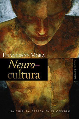 Neurocultura: Una cultura basada en el cerebro (Alianza Ensayo)