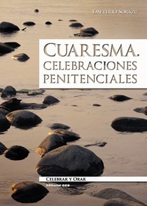 Cuaresma. Celebraciones penitenciales: 16 (Celebrar y orar)