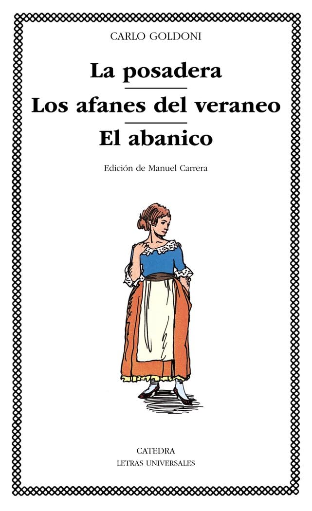 La posadera; Los afanes del veraneo; El abanico (Letras Universales)