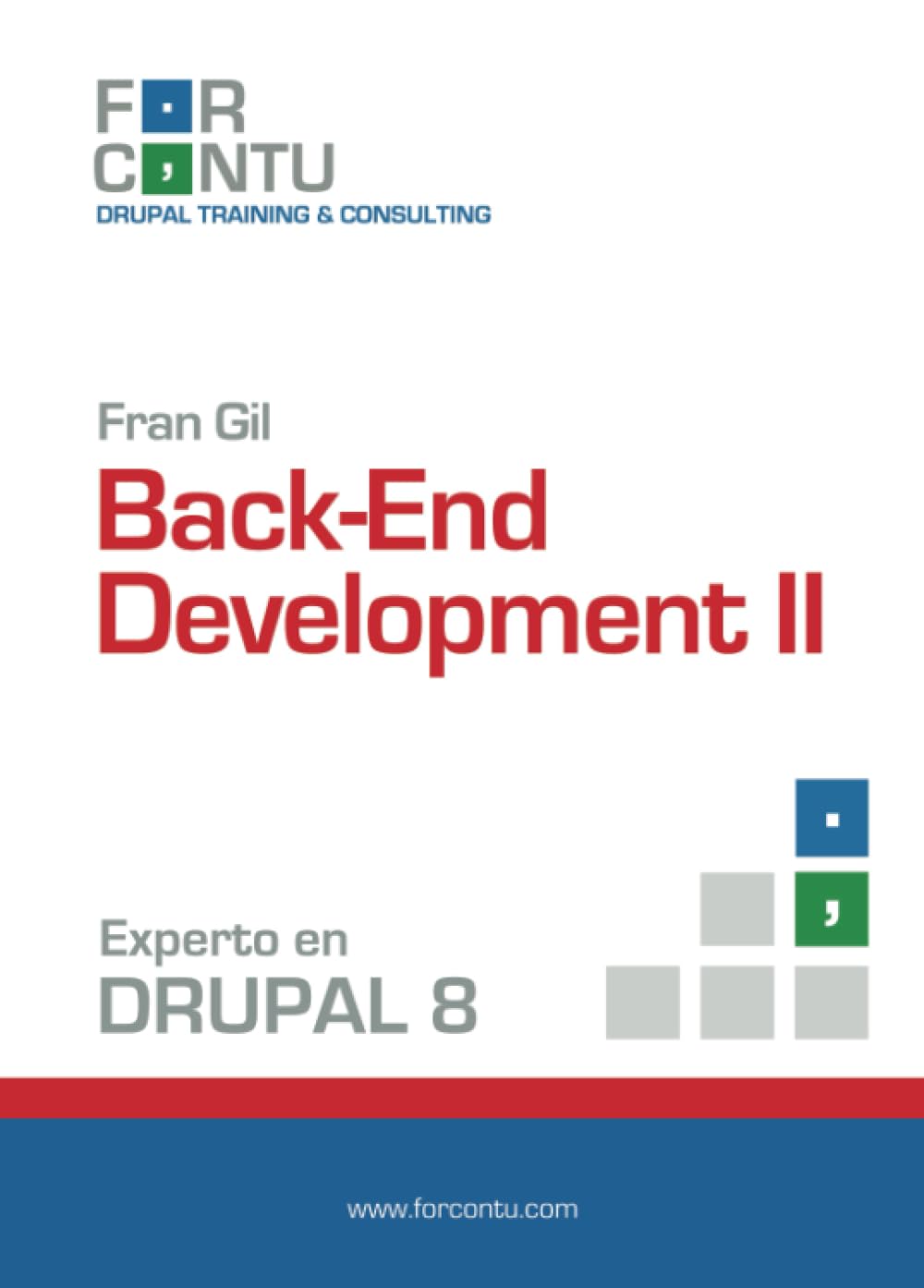 Experto en Drupal 8 Back-End Development II: 1 (Aprende Drupal con Forcontu)
