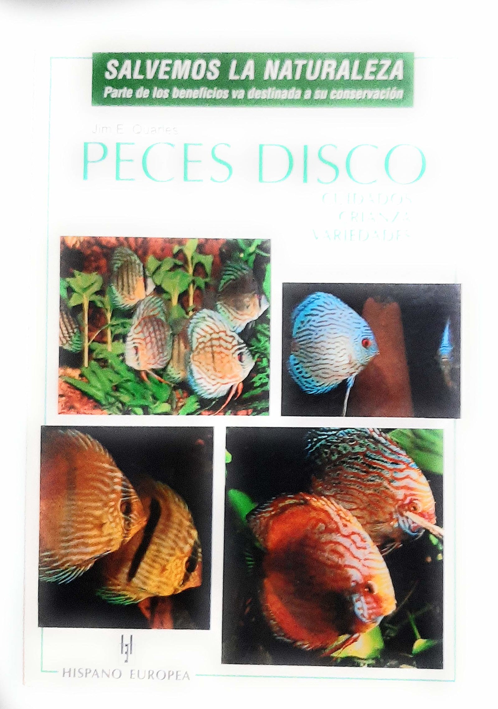Peces disco : cuidados, crianza, variedades (Salvemos La Naturaleza / Save our Planet)