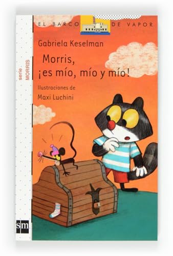 Morris, ¡es mío, mío y mío! (El Barco de Vapor Blanca)