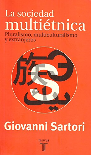 La sociedad multietnica: pluralismo, multiculturalismo y extranjeros