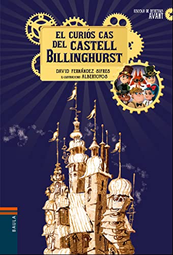 El curiós cas del castell Billinghurst: 1 (Escola de detectius Avant)