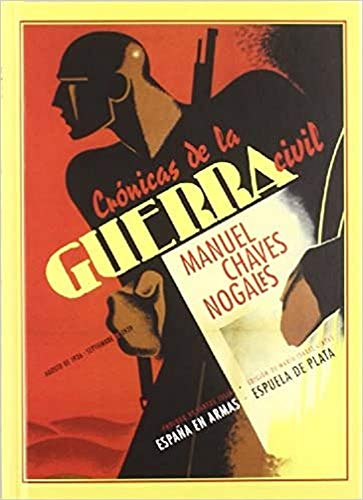 Crónicas de la guerra civil: (agosto de 1936 - septiembre de 1939): 22 (España en Armas)