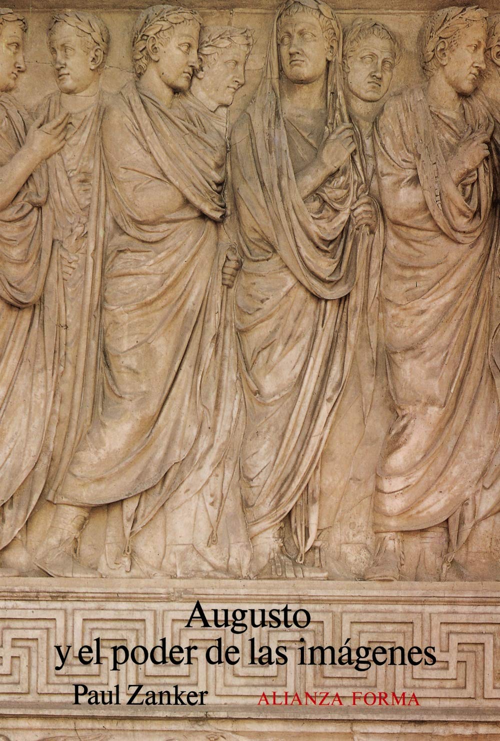 Augusto y el poder de las imágenes (Alianza forma (AF))