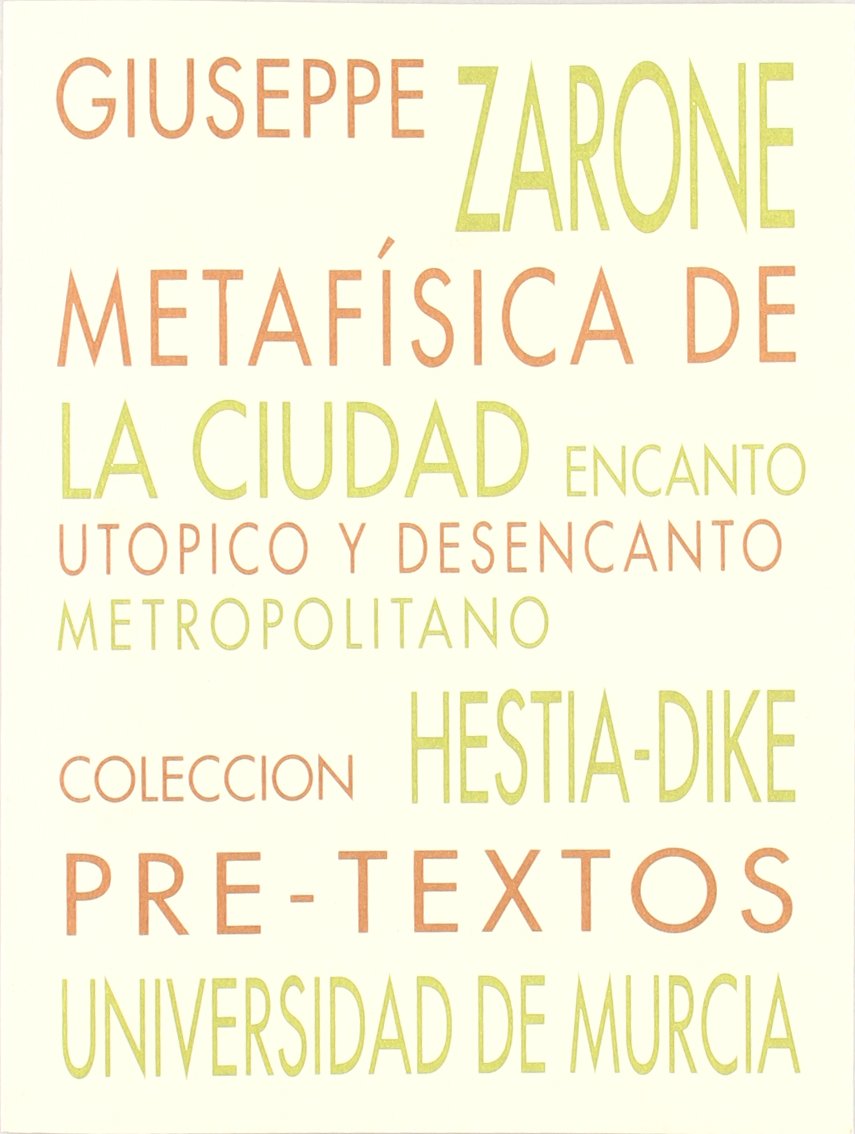  Metafísica de la ciudad: Encanto utópico y desencanto metropolitano
