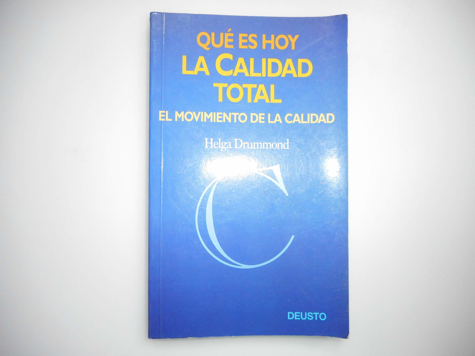 Que es hoy la calidad total : el movimiento de la calidad