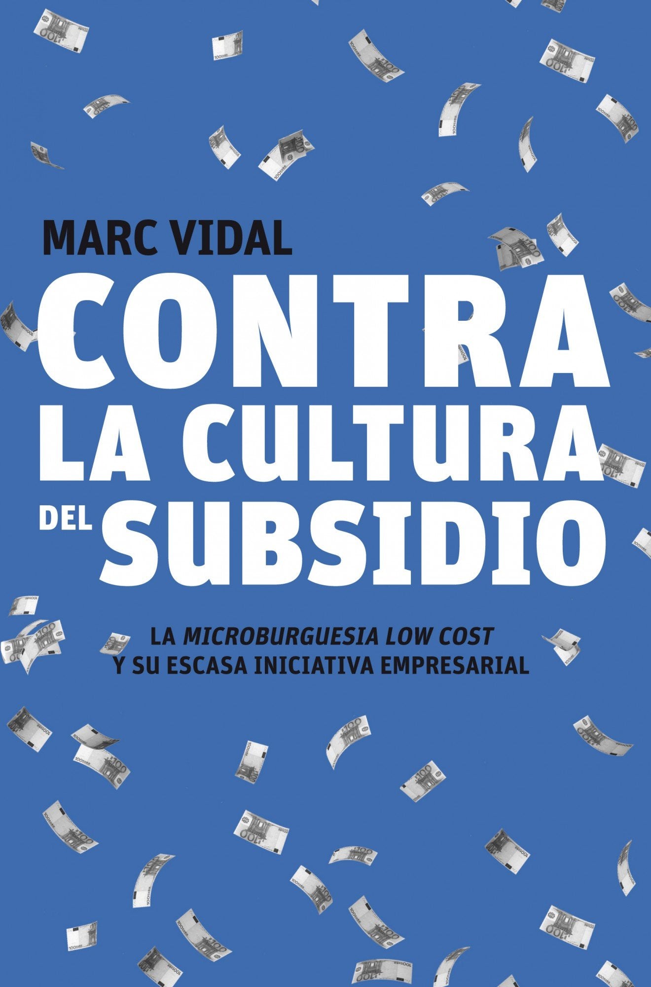 Contra la cultura del subsidio: La microburguesía low cost y su escasa iniciativa empresarial: 1 (Gestión 2000)
