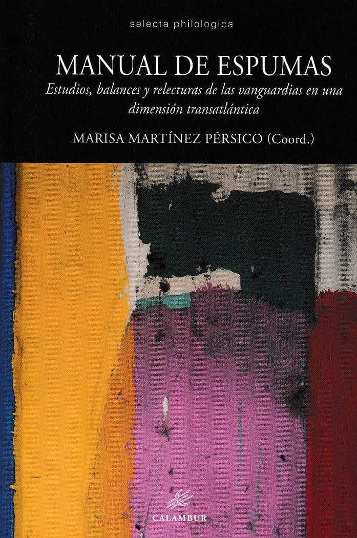 MANUEL DE ESPUMAS: ESTUDIS, BALANCES Y RELECTYRAS DE LAS VANGUARDIAS: 11 (SELECTA PHILOLOGICA)