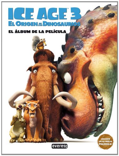 Ice Age 3. El Origen de los Dinosaurios. El álbum de la película: ¡Basado en la nueva película!