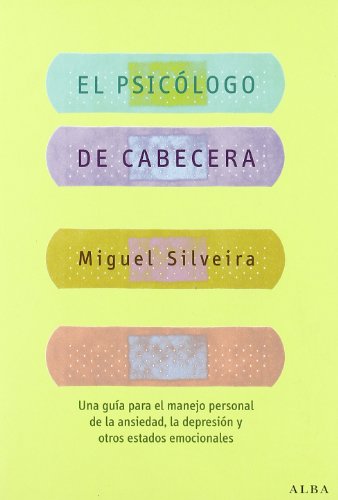El psicólogo de cabecera: Una guía para el manejo personal de la ansiedad, la depresión y otros estados emocionales (Otras publicaciones)