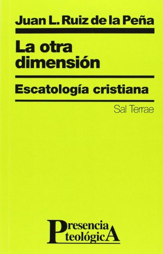 Otra Dimension. Escatologia Cristiana: Escatología cristiana: 29 (Presencia Teologica)