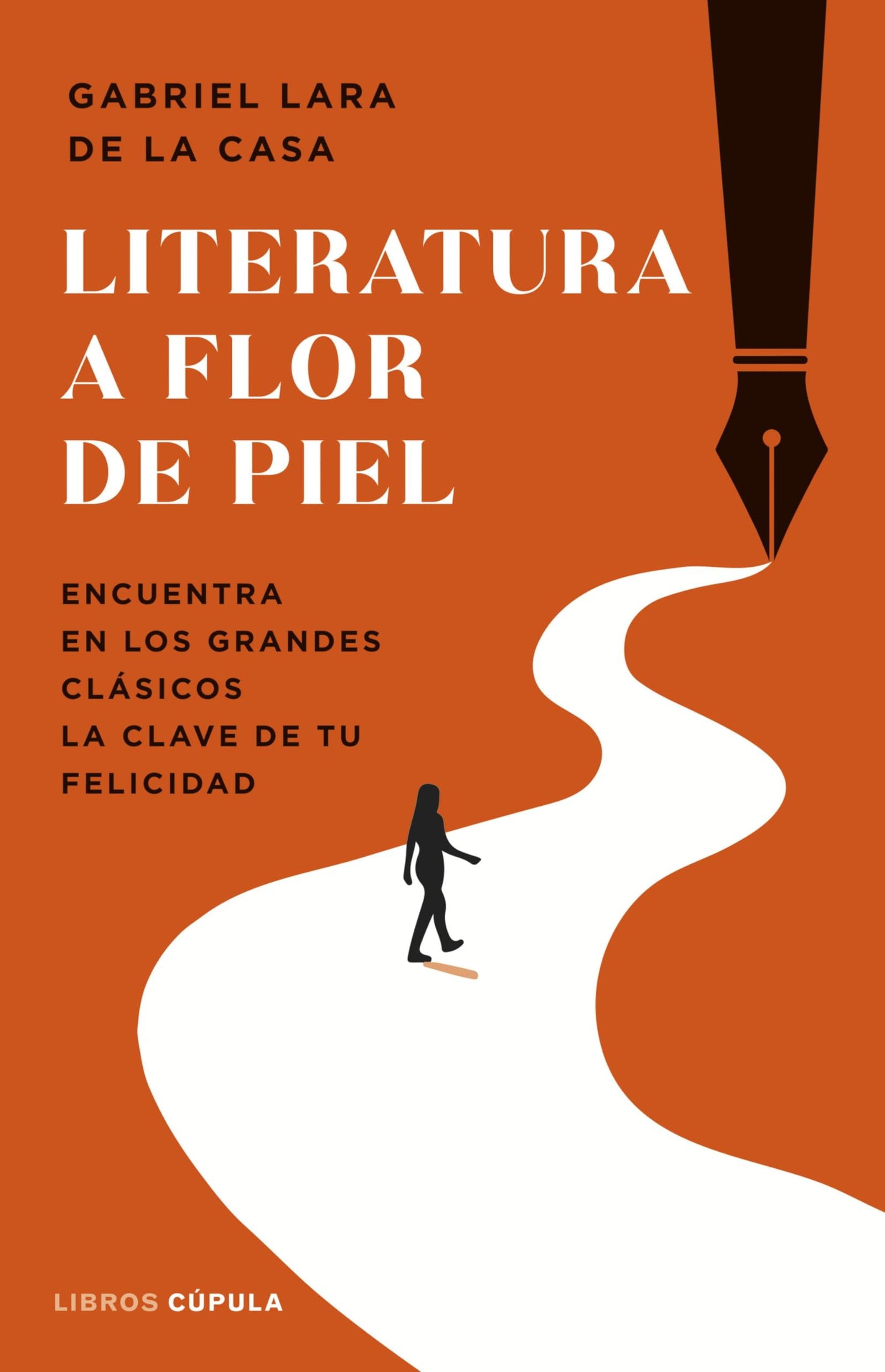 Literatura a flor de piel: Encuentra en los grandes clásicos la clave de tu felicidad (Divulgación)