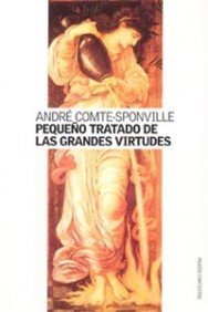 Pequeño tratado de las grandes virtudes: 1 (Contextos)