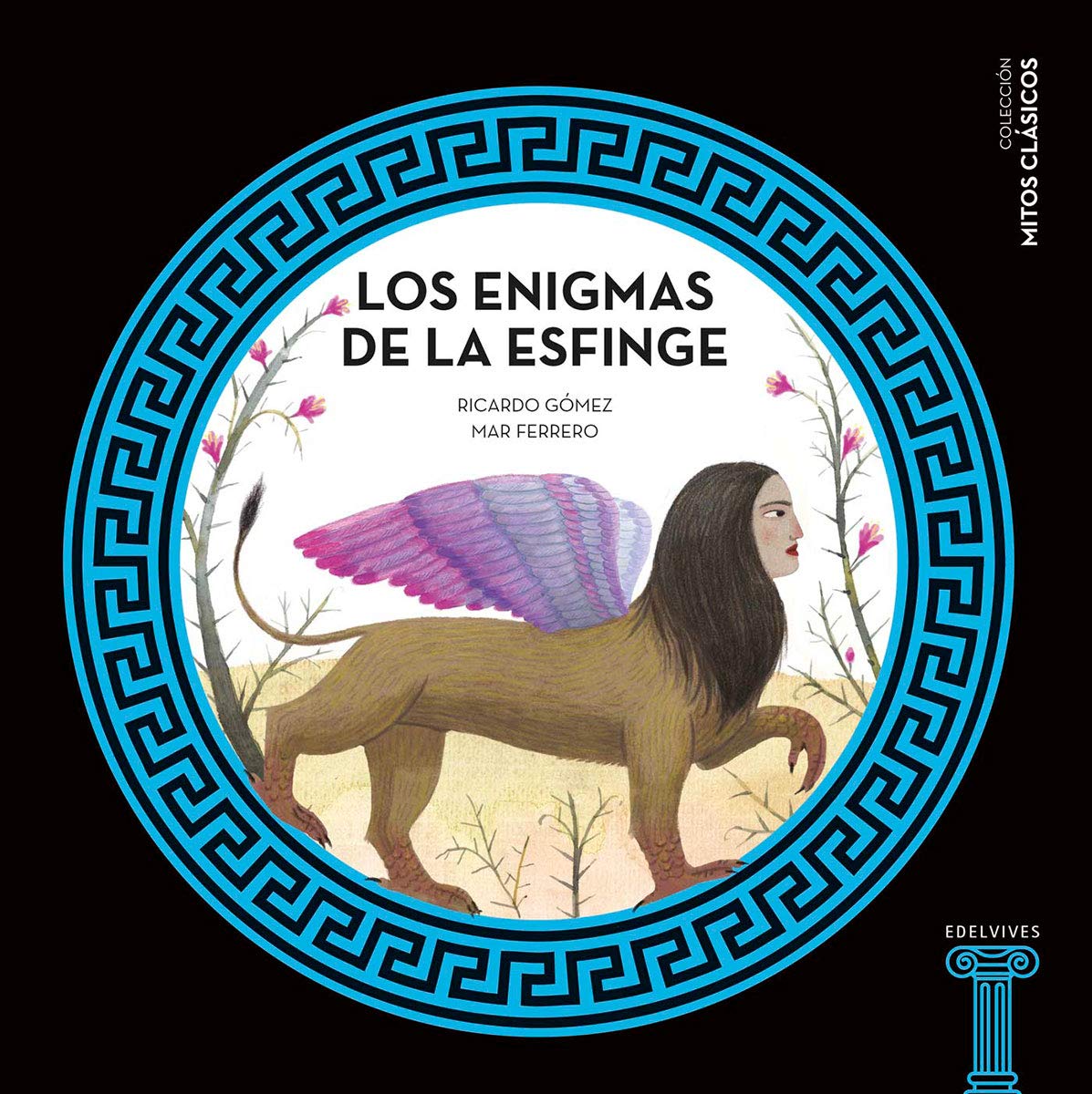 Los enigmas de la Esfinge: 7 (Mitos clásicos)