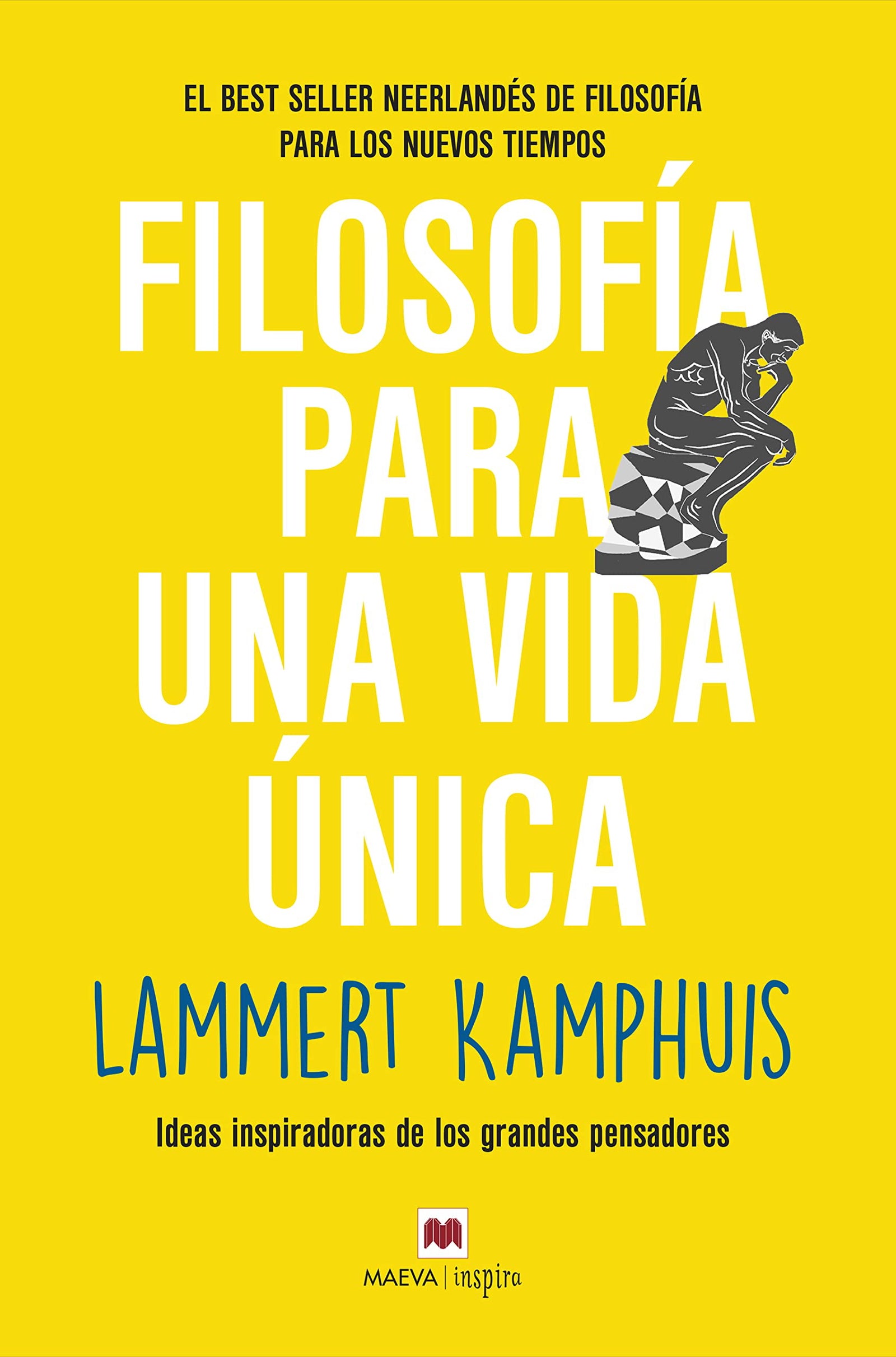 Filosofia Para Una Vida Unica: Ideas inspiradoras de los grandes pensadores (Maeva Inspira)