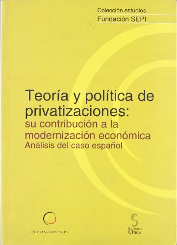 Teoría y polítifca de privatizaciones
