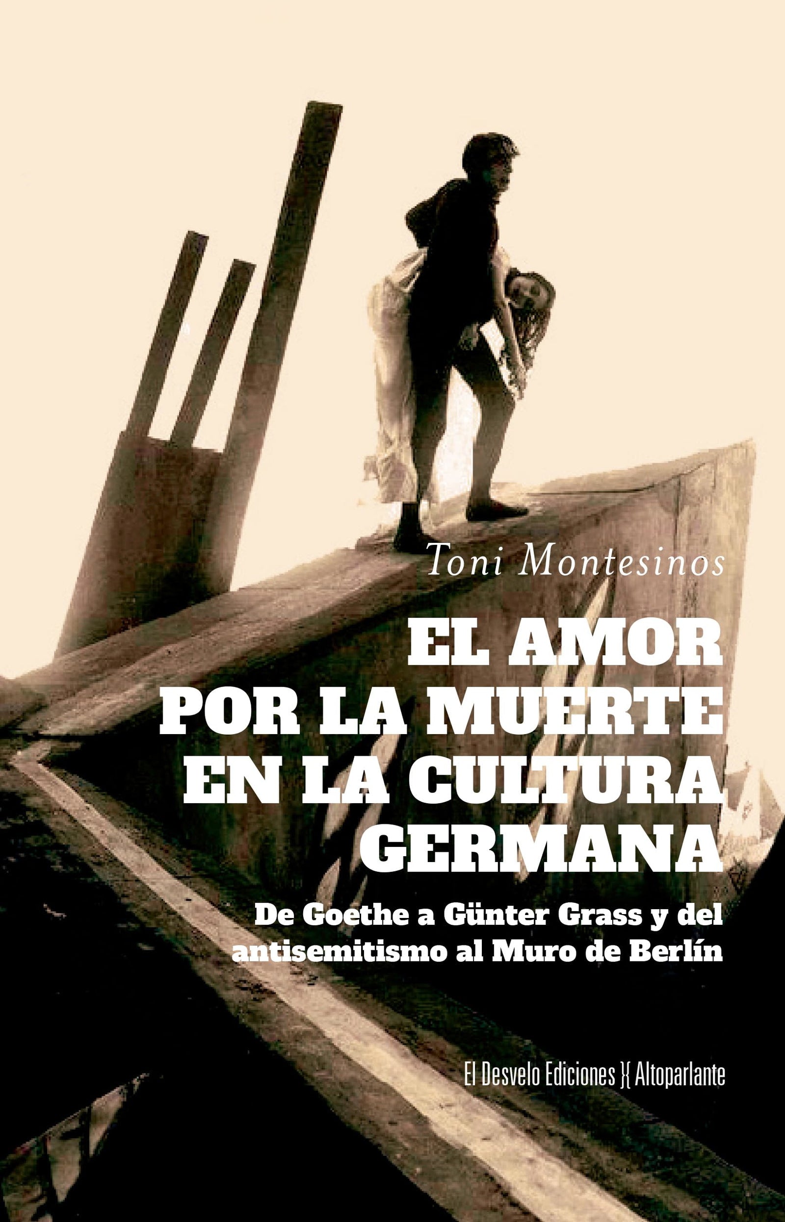 El amor por la muerte en la cultura germana; De Goethe a Günter Grass y del antisemitismo al Muro de Berlín: 56 (Altoparlante)