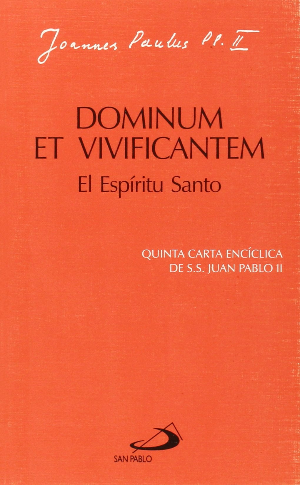 Dominum et vivificantem. El espíritu santo.: Quinta carta encíclica de Juan Pablo II (Encíclicas-documentos)