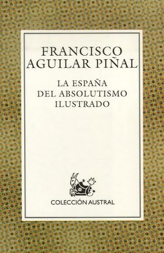 La España del absolutismo ilustrado: 1 (Clásica)