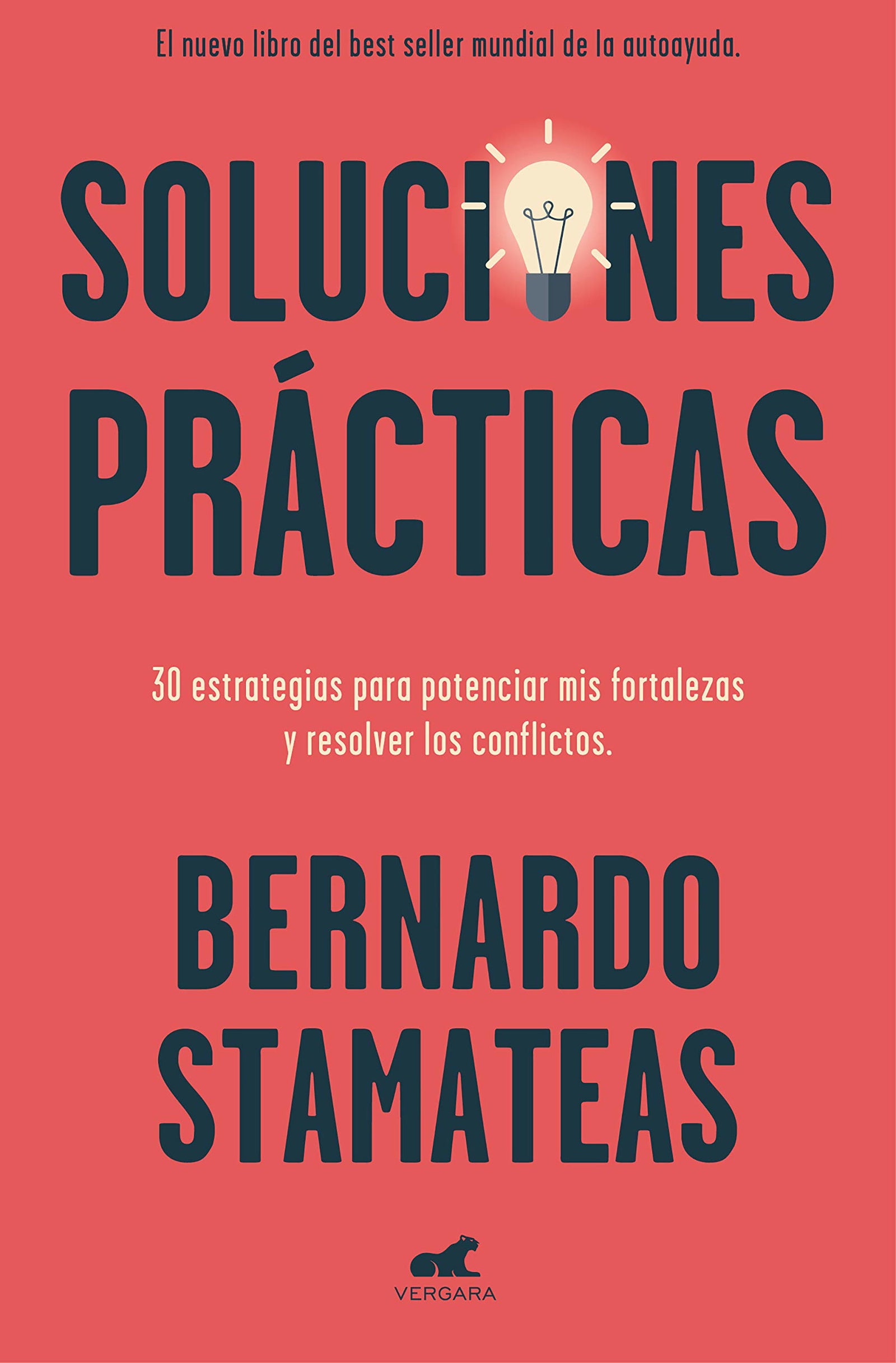 Soluciones prácticas: 30 estrategias para potenciar mis fortalezas y resolver los conflictos (Vergara)