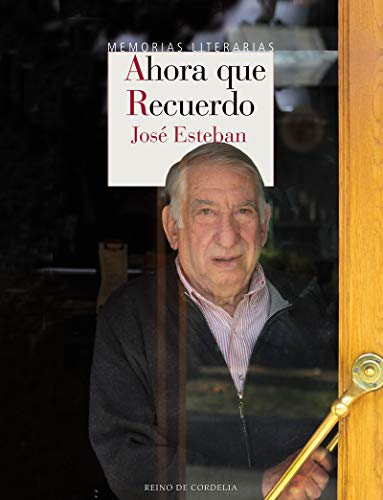 Ahora que recuerdo: Memorias literarias (Literatura Reino de Cordelia)