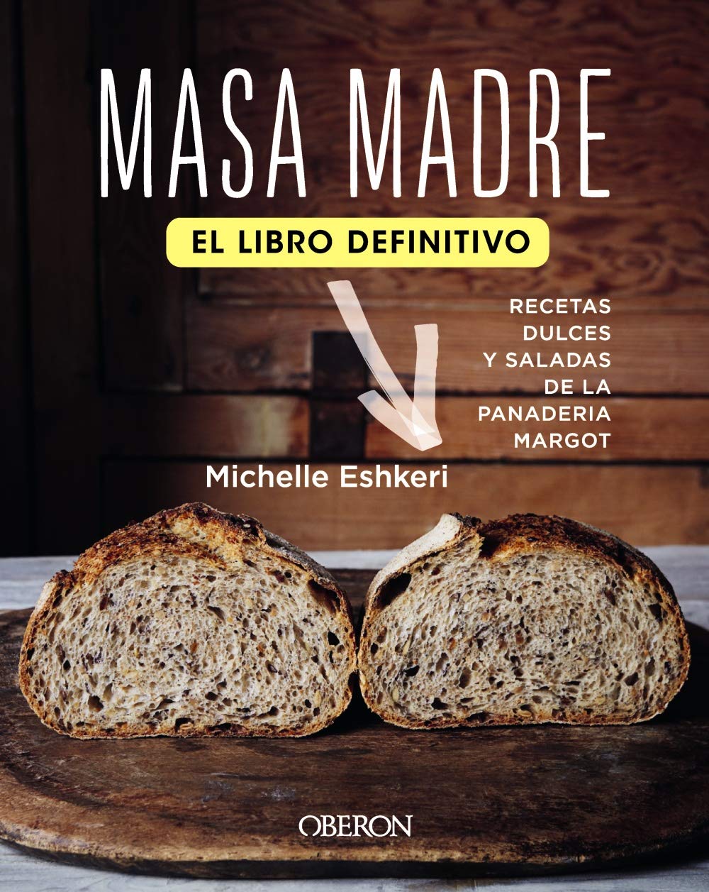 Masa madre. El libro definitivo (Libros singulares)