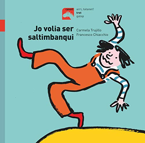 Jo volia ser saltimbanqui. Trot: 8 (Cavall)