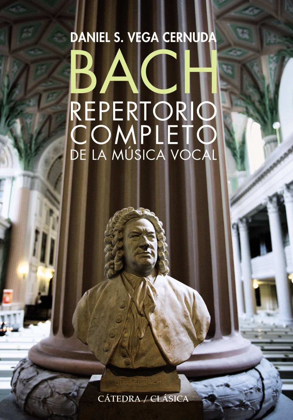 BACH REPERTORIO COMPLETO DE LA MUSICA VOCAL (CATEDRA CLASICA)
