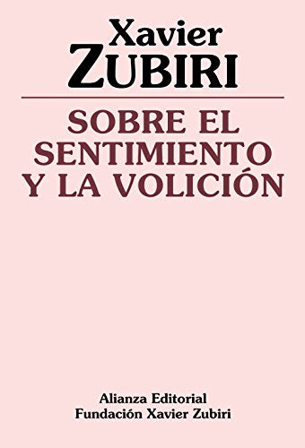 Sobre el sentimiento y la volición (Obras de Xavier Zubiri)