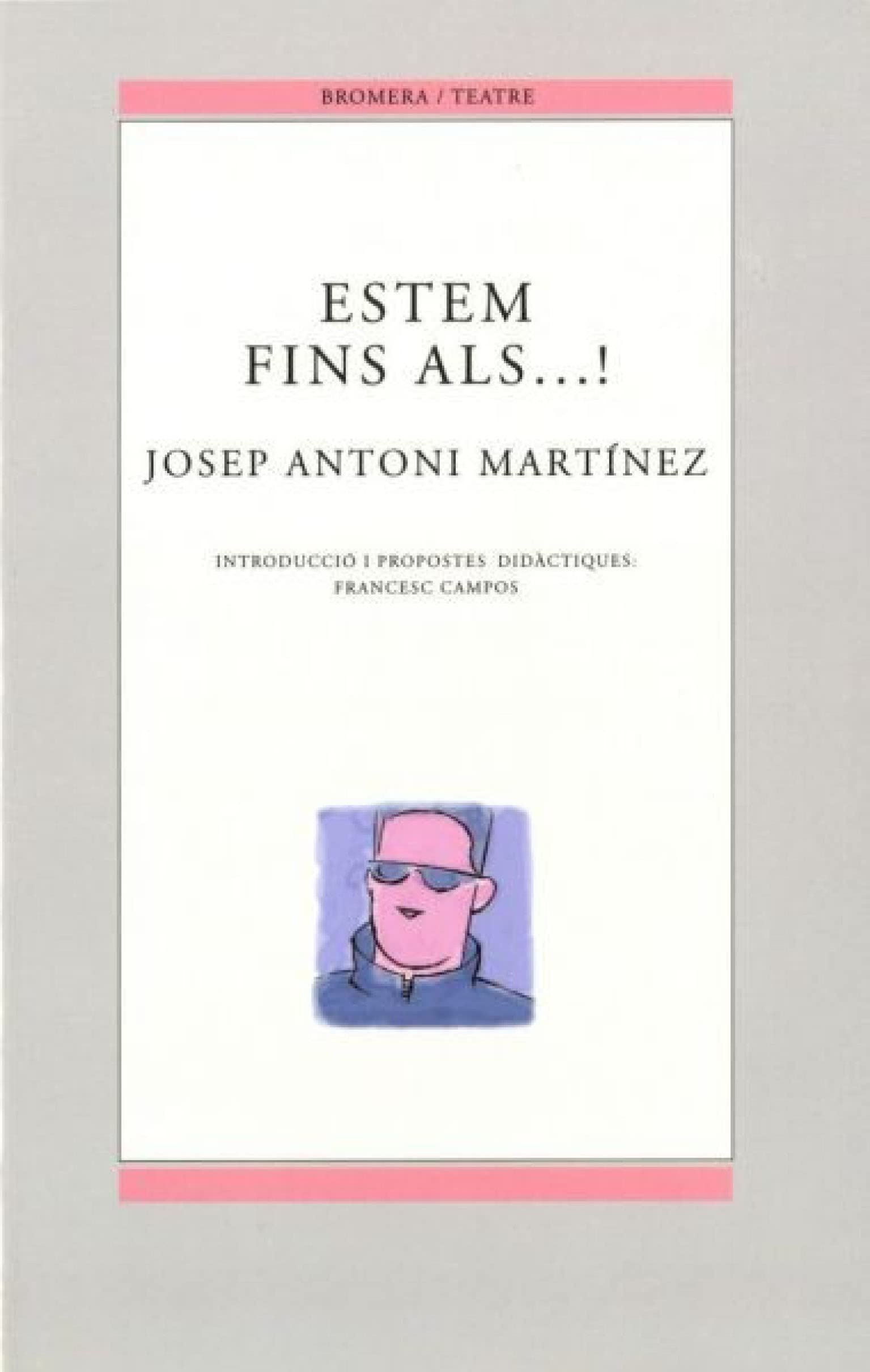 Estem fins als...!: 21 (Bromera Teatre)