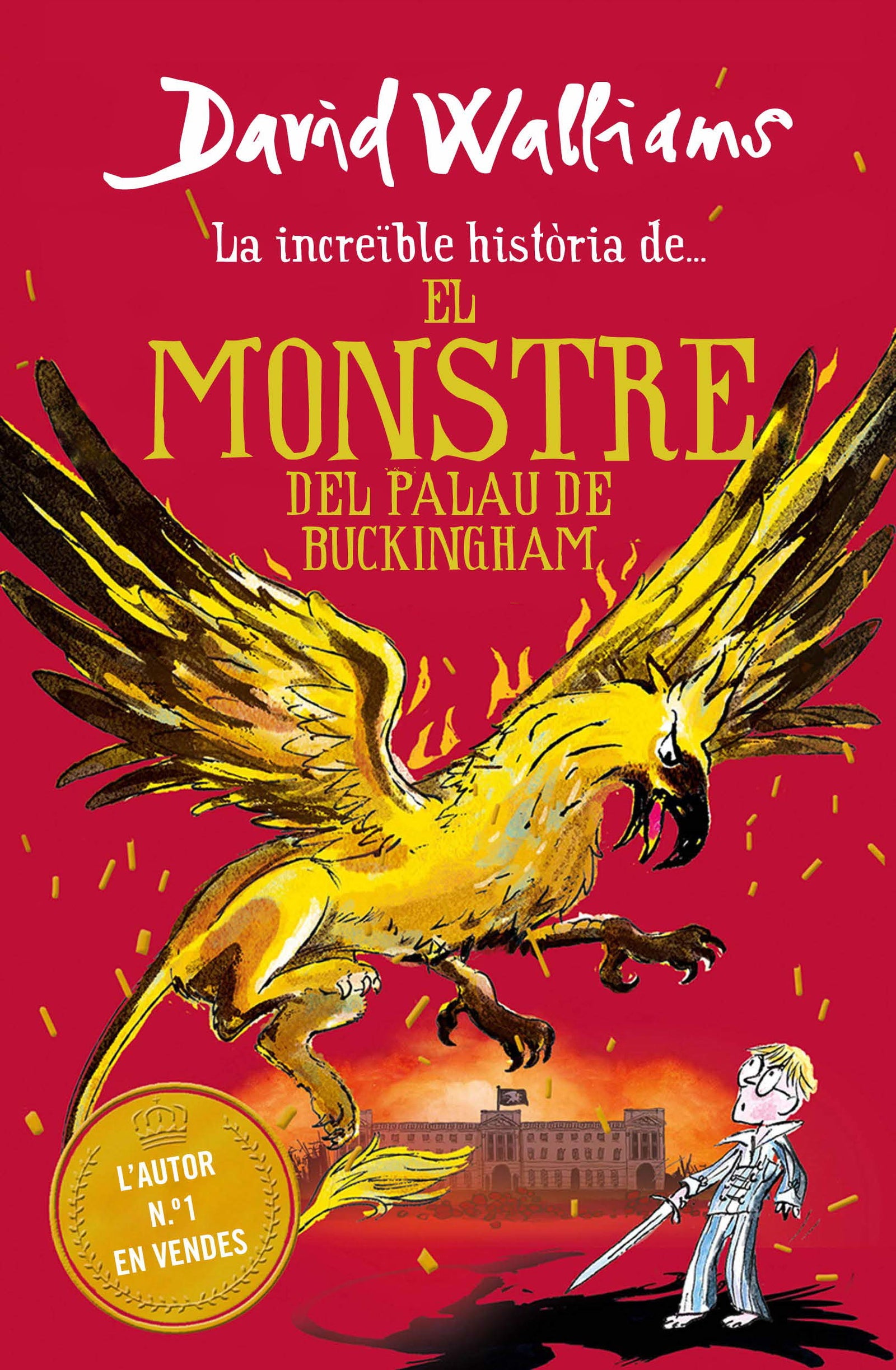 La increïble història de... - El monstre del Buckingham Palace (Col·lecció David Walliams)