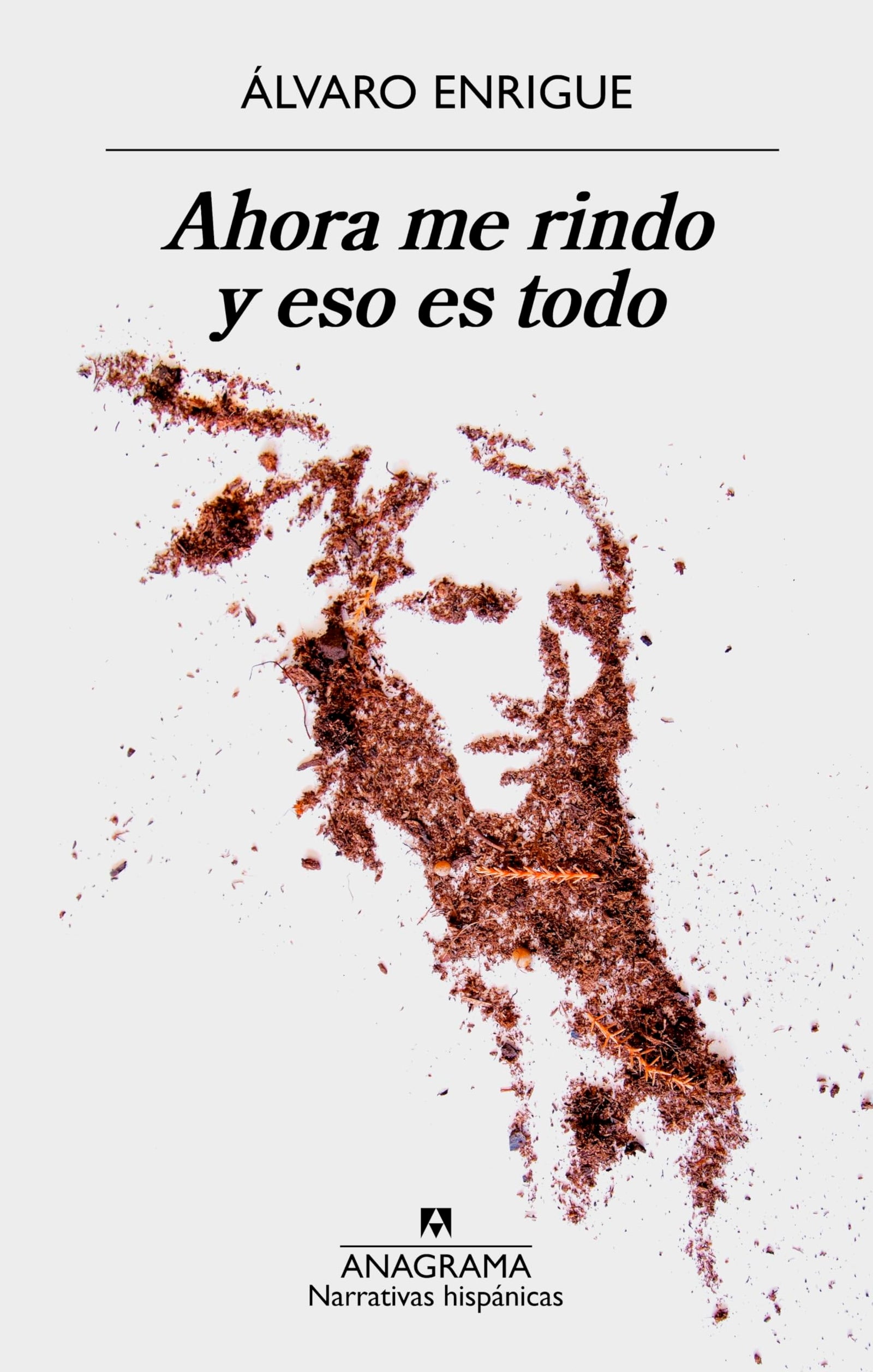 Ahora me rindo y eso es todo: 613 (Narrativas hispánicas)