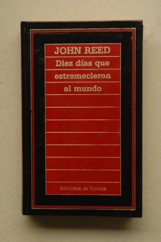 Díez días que estremecieron el mundo / John Reed ; versión española Carmelo Saavedra Arce