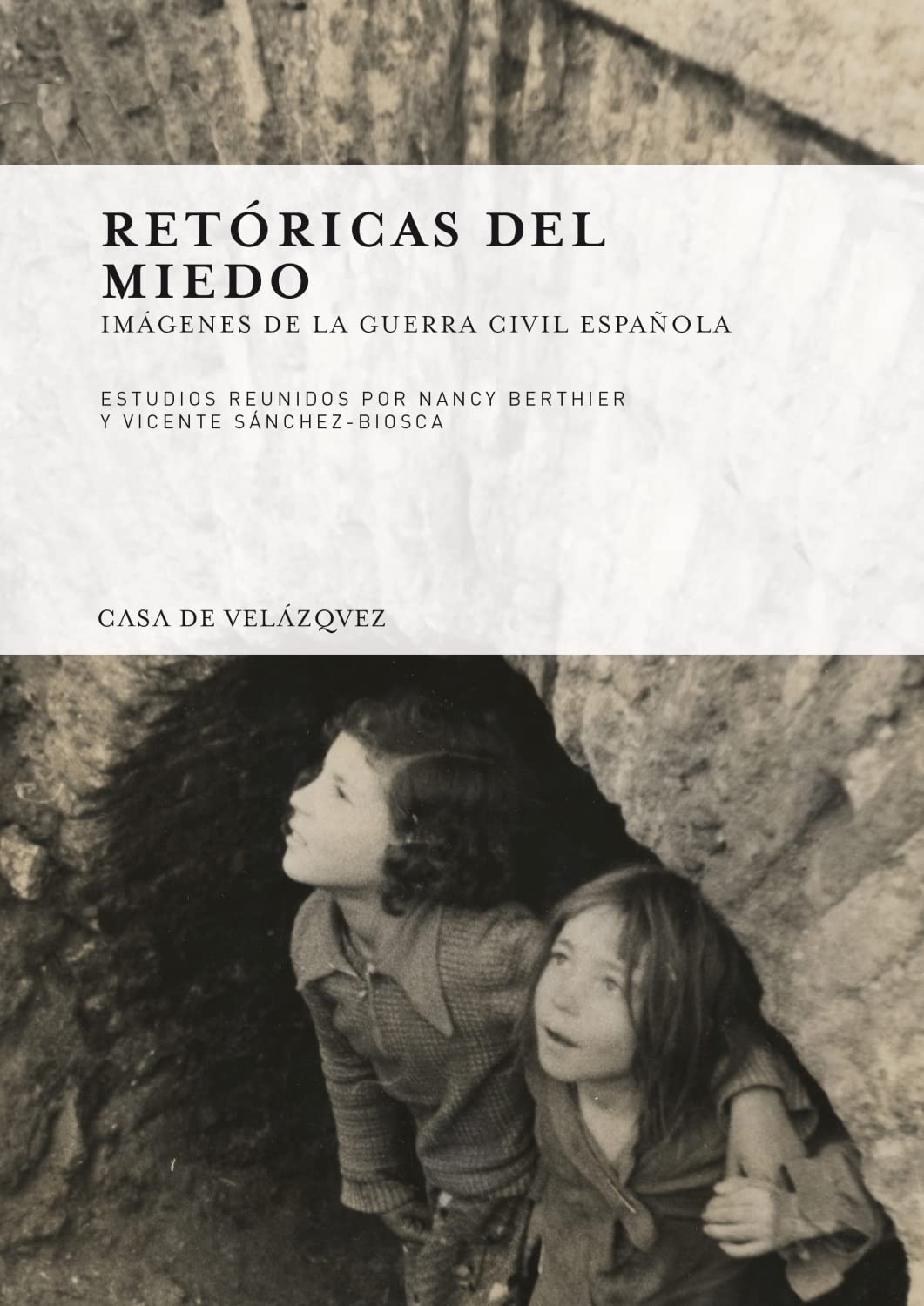 Retóricas del miedo: Imágenes de la Guerra Civil española: 129 (Collection de la Casa de Velázquez)