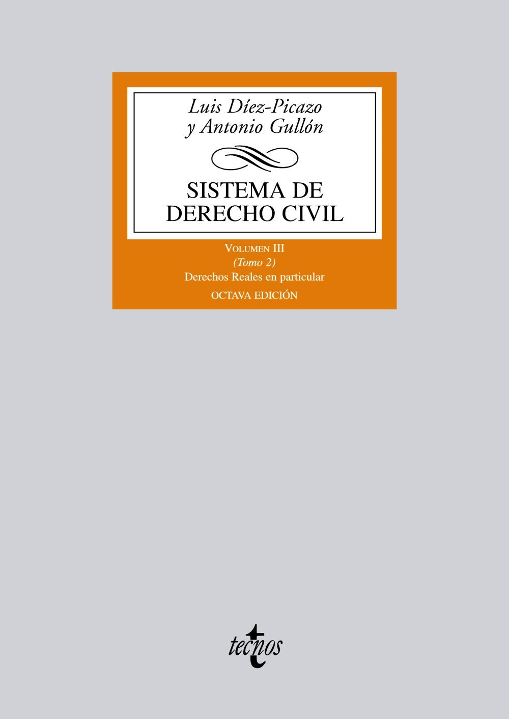 Sistema de Derecho Civil: Volumen III (Tomo 2) Derechos reales en particular: 3 (Derecho - Biblioteca Universitaria de Editorial Tecnos)