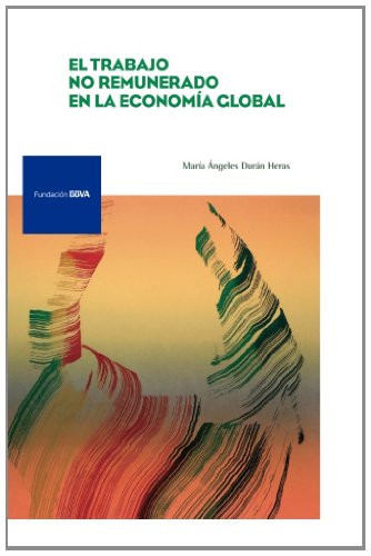 El trabajo no remunerado de la economía global