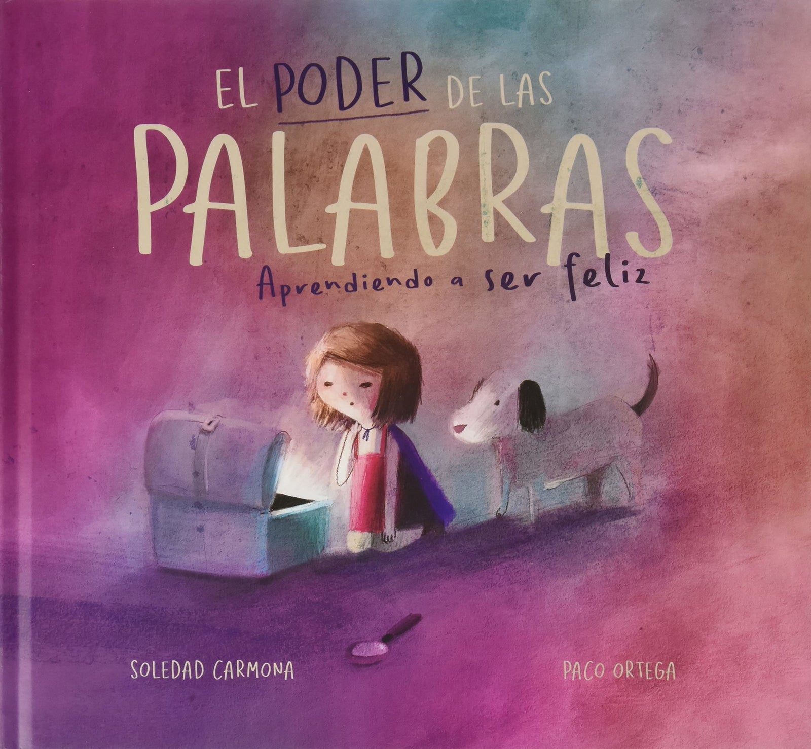 EL PODER DE LAS PALABRAS: Aprendiendo a ser feliz